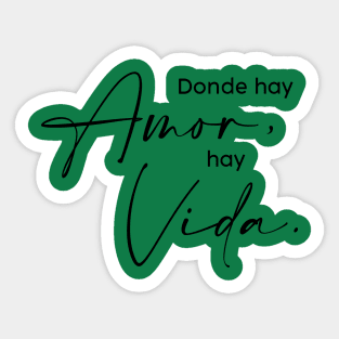 Donde hay Amor hay Vida Sticker